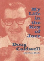 Doug Caldwell My Life in the Key of Jazz